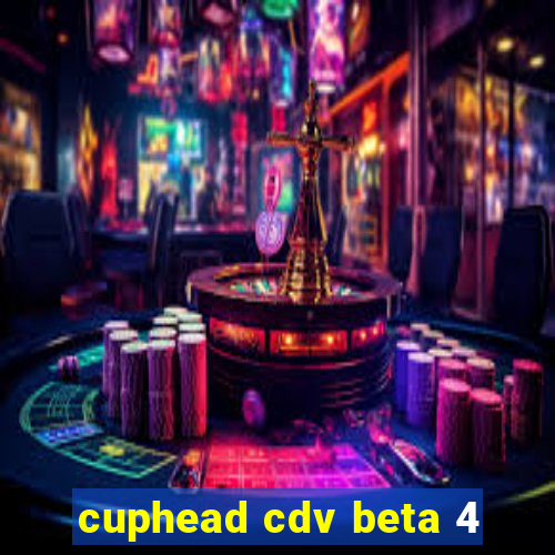 cuphead cdv beta 4